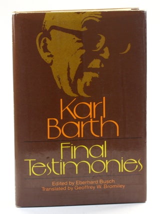 Item #511066 FINAL TESTIMONIES. Karl Barth