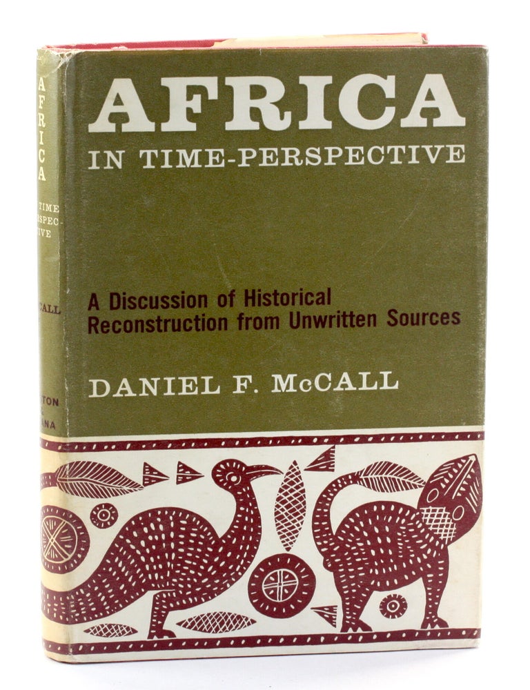 Item #511214 AFRICA IN TIME-PERSPECTIVE: A Discussion of Historical Reconstruction from Unwritten Sources. Daniel F. McCall.