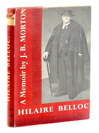Item #511302 HILAIRE BELLOC: A Memoir. John Bingham Morton, Hilaire Belloc