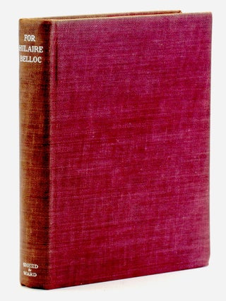 Item #511314 FOR HILAIRE BELLOC: Essays in Honor of His 71st Birthday ['The Man who Tried to...