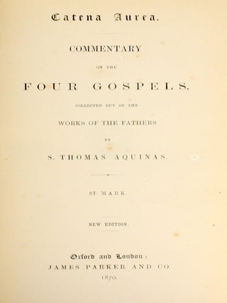 ST. MARK Catena Aurea. Commentary on the Four Gospels, Collected Out of the Works of the Fathers By S. Thomas Aquinas, Vol. II.