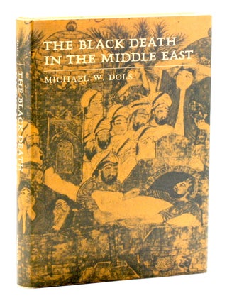 Item #511471 Black Death in the Middle East. Michael Walters Dols