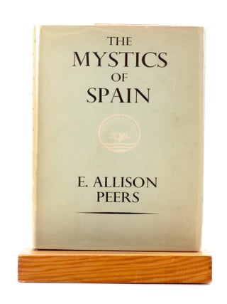 Item #511589 THE MYSTICS OF SPAIN [Ethical and Religious Classics of the East and West 5]....