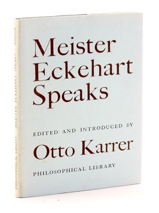 Item #511590 MEISTER ECKEHART SPEAKS. Meister Eckehart, Otto Karrer ed, Eckhart