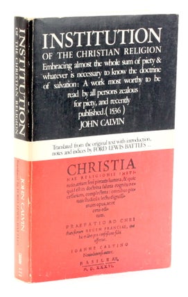Item #511611 Institution of the Christian Religion (1536 Edition). John Calvin, Ford Lewis...