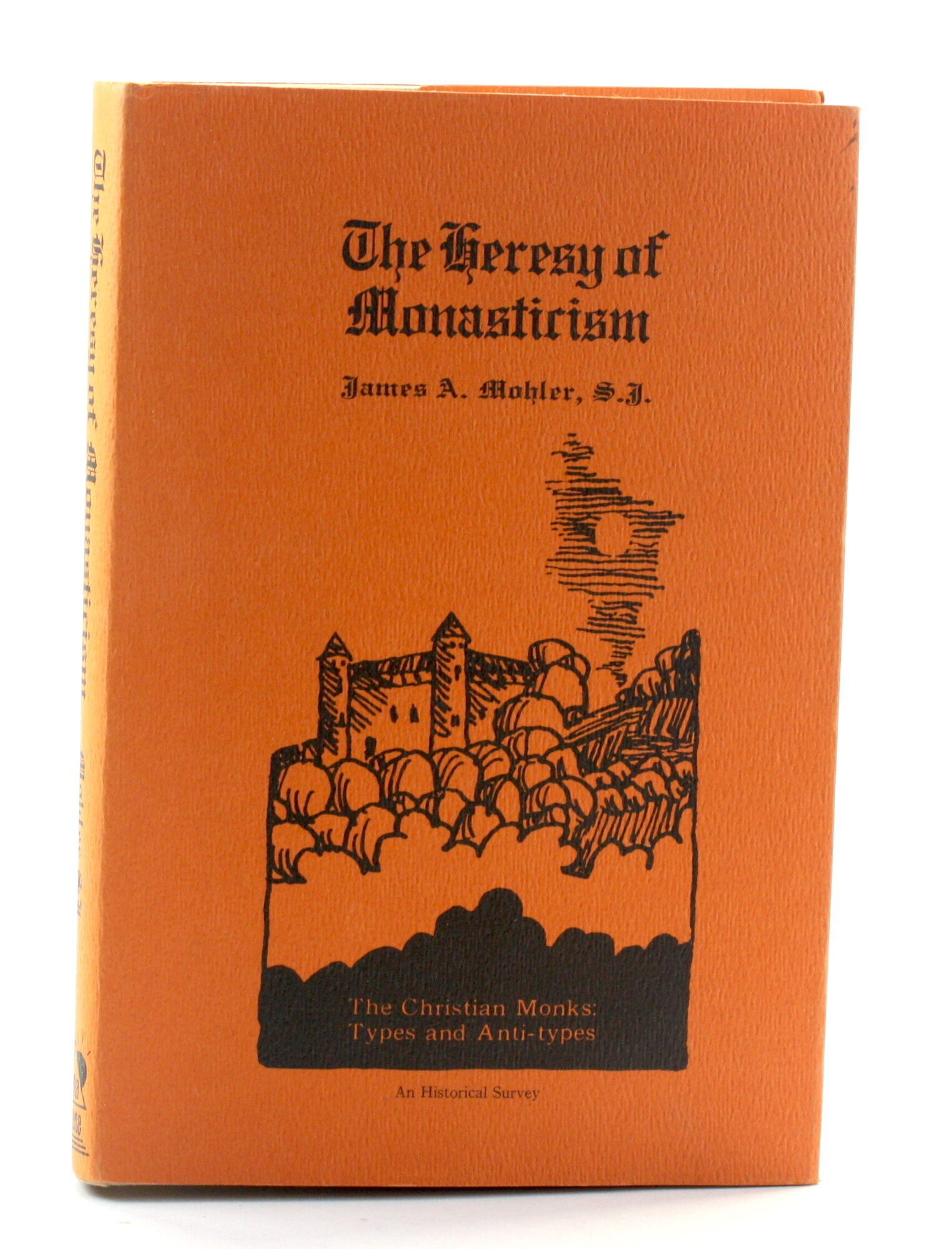 THE HERESY OF MONASTICISM: The Christian Monks: Types and Anti-types ...
