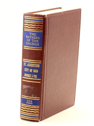 Item #511635 SAINT AUGUSTINE: THE CITY OF GOD, Books I-VII. Saint Augustine, Gerald G. Walsh,...