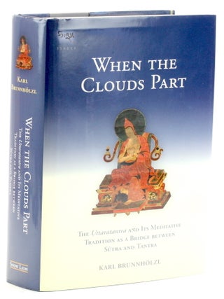 Item #511668 When the Clouds Part: The Uttaratantra and Its Meditative Tradition as a Bridge...