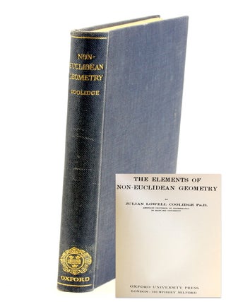 Item #511724 The Elements of Non-Euclidean Geometry. Julian Lowell Coolidge
