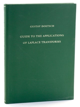 Item #511737 GUIDE TO THE APPLICATIONS OF LAPLACE TRANSFORMS (With 45 Figures and a Table of...