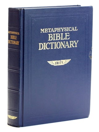 Item #511857 Metaphysical Bible Dictionary. Charles Fillmore, Unity School of Christianity
