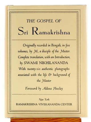 Item #511858 GOSPEL OF SRI RAMAKRISHNA. Swami Nikhilananda, Aldous Huxley fwd, Swami Aseshananda...