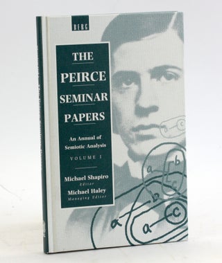 Item #5118 The Peirce Seminar Papers: An Annual of Semiotic Analysis, Vol. 1