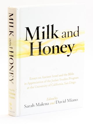 Item #511908 Milk and Honey: Essays on Ancient Israel and the Bible in Appreciation of the Judaic...