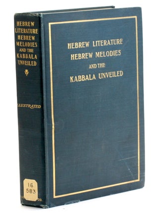 Item #512022 HEBREW LITERATURE: Comprising Talmudic Treatises, Hebrew Melodies and The Kabbalah...