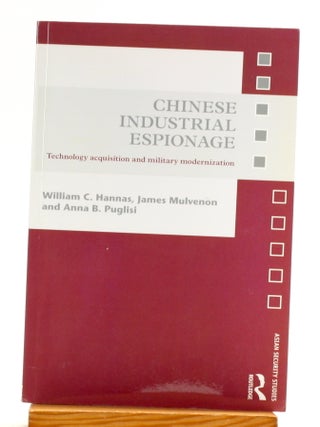 Item #512161 Chinese Industrial Espionage: Technology Acquisition and Military Modernisation....