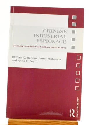 Item #512161 Chinese Industrial Espionage: Technology Acquisition and Military Modernisation....