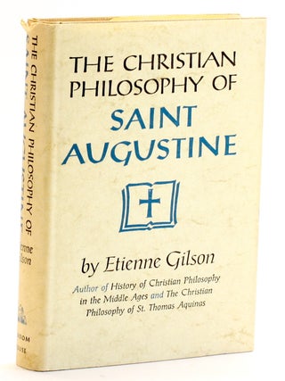 Item #512168 THE CHRISTIAN PHILOSOPHY OF SAINT AUGUSTINE. Etienne Gilson