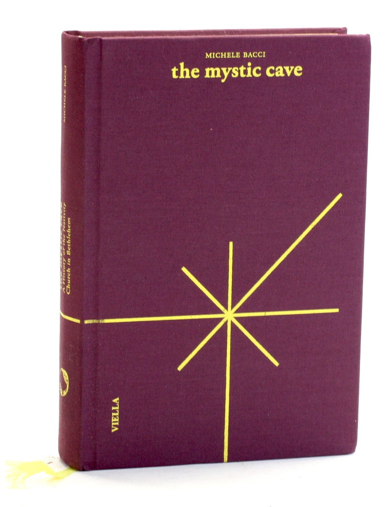 Item #512169 THE MYSTIC CAVE: A History of the Nativity Church at Bethlehem. Michele Bacci, Karolina Foletti, Architecture.