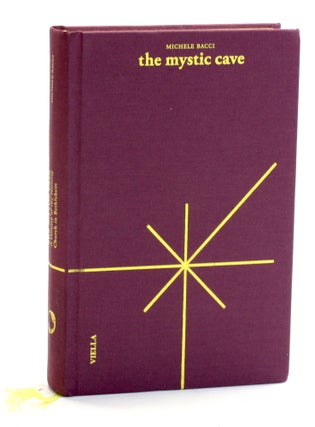 Item #512169 THE MYSTIC CAVE: A History of the Nativity Church at Bethlehem. Michele Bacci,...