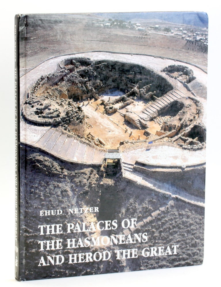Item #512308 Palaces of the Hasmoneans and Herod the Great. Ehud Netzer.