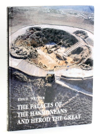 Item #512308 Palaces of the Hasmoneans and Herod the Great. Ehud Netzer