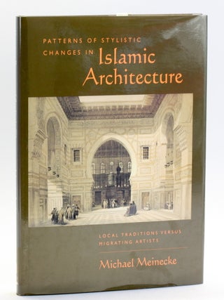 Item #512318 Patterns of Stylistic Changes in Islamic Architecture: Local Traditions Versus...