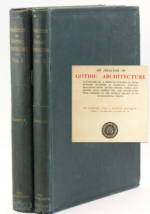 Item #512667 An Analysis of Gothic Architecture: Volumes I & II. Raphael Brandon