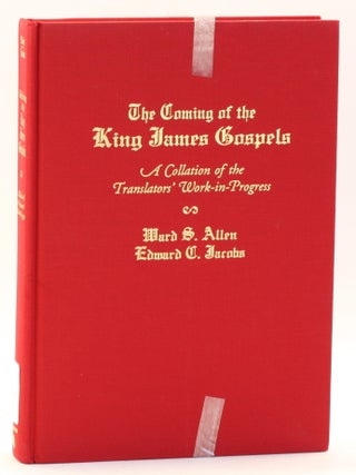 The Coming of the King James Gospels: A Collation of the Translators' Work-in-Progress