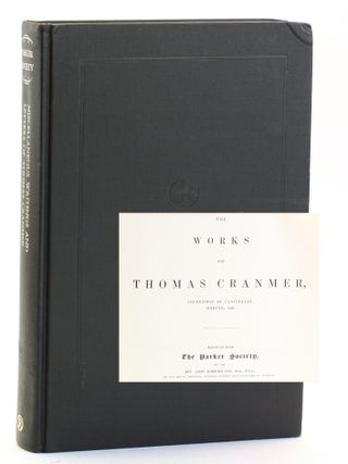 Item #512735 MISCELLANEOUS WRITINGS AND LETTERS OF THOMAS CRANMER, Archbishop of Canterbury,...