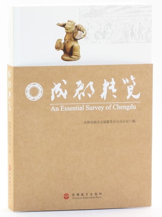 Item #512752 An Essential Survey of Chengdu. Editorial Committee Office of Chengdu Chronicles