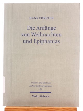 Item #512894 Anfange Von Weihnachten Und Epiphanias: Eine Anfrage an Die Entstehungshypothesen...