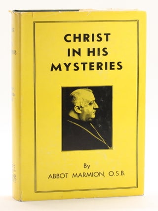 Item #512936 Christ in His Mysteries. Abbot Columba O. S B. Marmion, Roman Catholicism