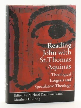 Item #513005 Reading John with St. Thomas Aquinas: Theological Exegesis and Speculative Theology....