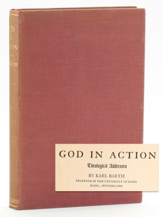 Item #513035 GOD IN ACTION: Theological Addresses. Karl Barth, E. G. Homrighausen trans, B. A....