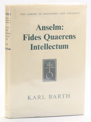 Item #513102 ANSELM: Fides Quaerens Intellectum. Karl Barth