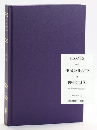 Item #513142 Essays and Fragments of Proclus. Diadochus Proclus, Thomas Taylor trans