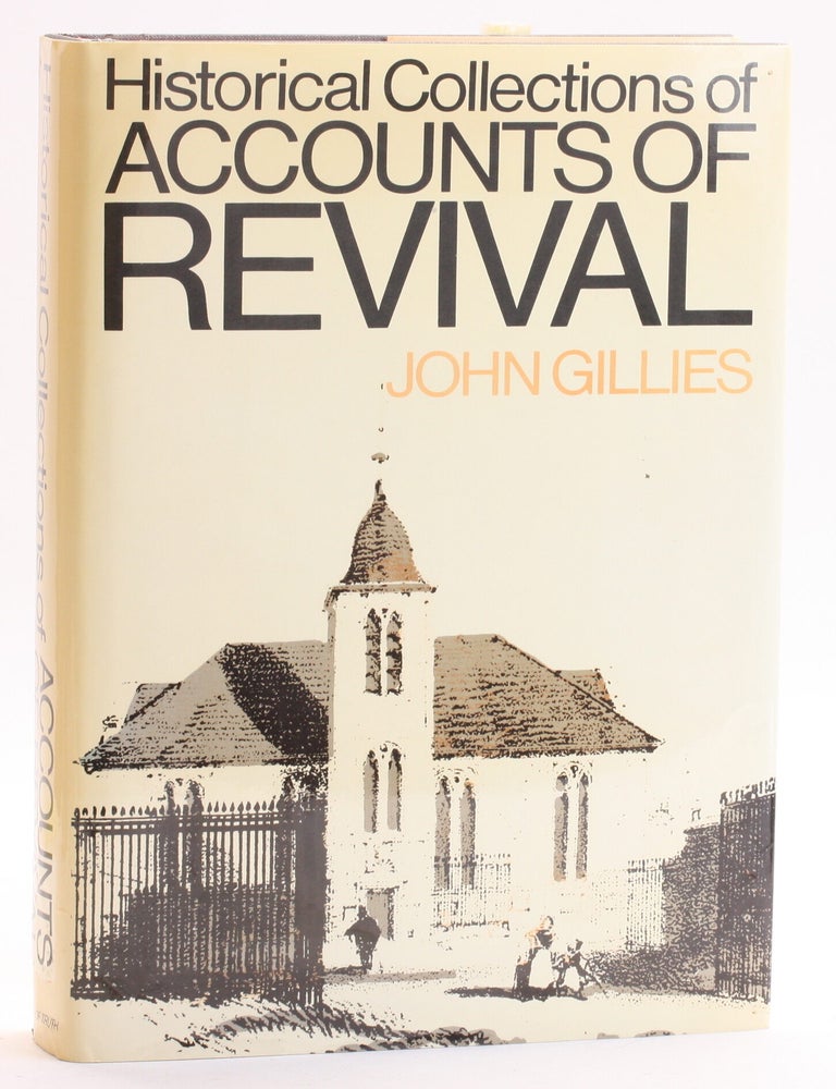 Item #513231 Historical Collections of Accounts of Revival. John Gillies.