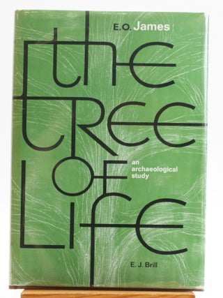 Item #513245 THE TREE OF LIFE: An Archaeological Study [Supplements to Numen XI]. E. O. James