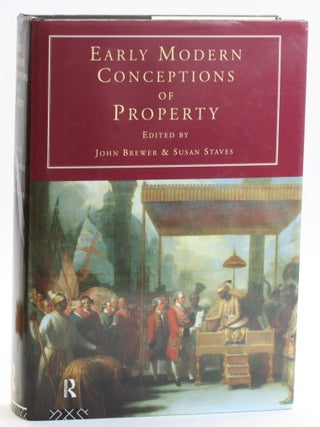 Item #513253 Early Modern Conceptions of Property. John Brewer, Susan Staves eds