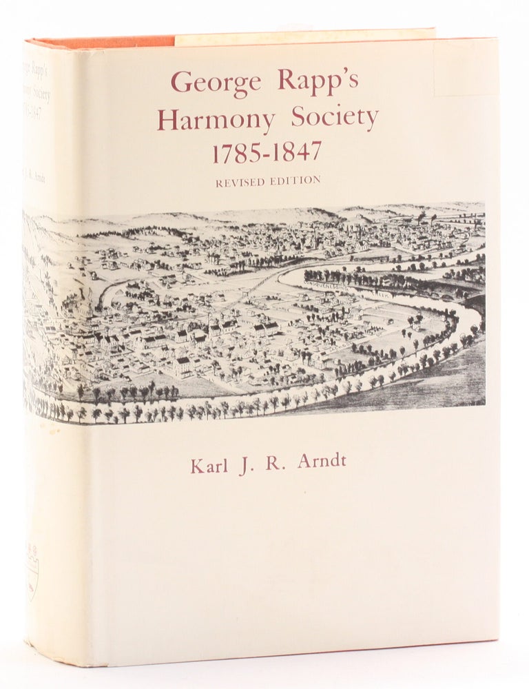 Item #513276 George Rapp's Harmony Society 1785-1847. Karl J. R. Arndt, Utopian / Communal Societies.