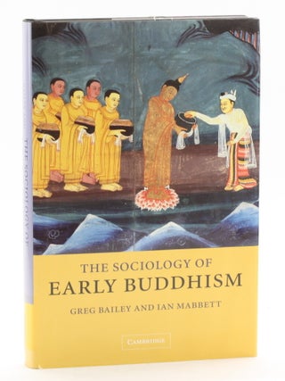 Item #513282 The Sociology of Early Buddhism. Greg Bailey, Ian Mabbett, G M. Bailey