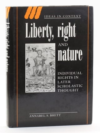 Item #513301 Liberty, Right and Nature: Individual Rights in Later Scholastic Thought. Annabel S...