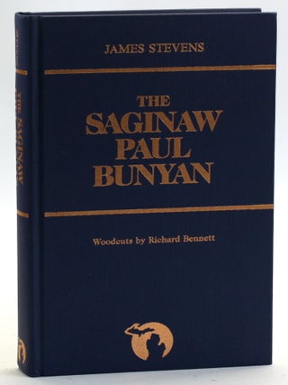 Item #513368 The Saginaw Paul Bunyan. James Stevens, Richard Bennett ill
