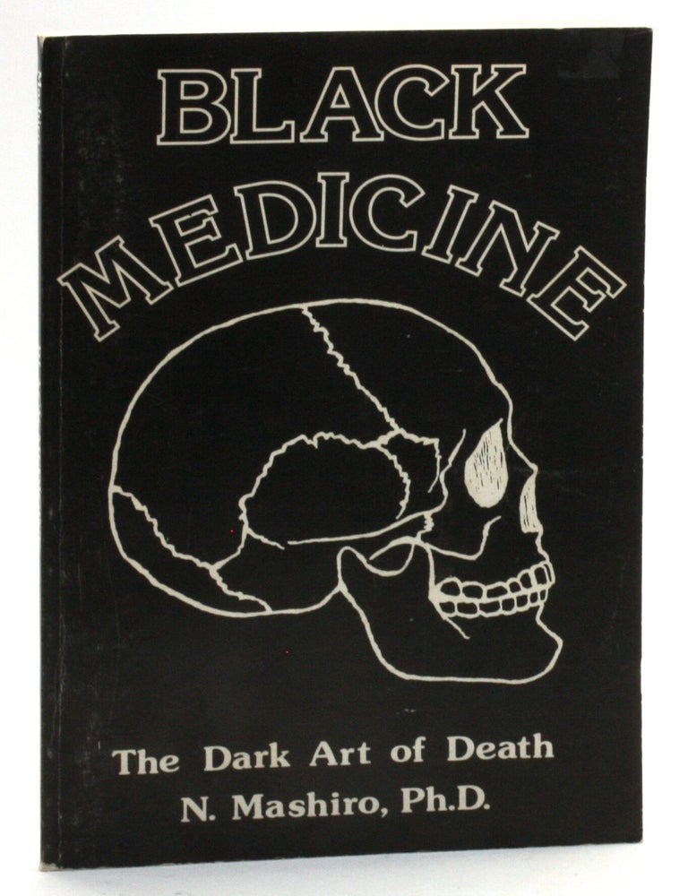 Item #513386 BLACK MEDICINE: The Dark Art of Death. N. Mashiro, Self-Defense.