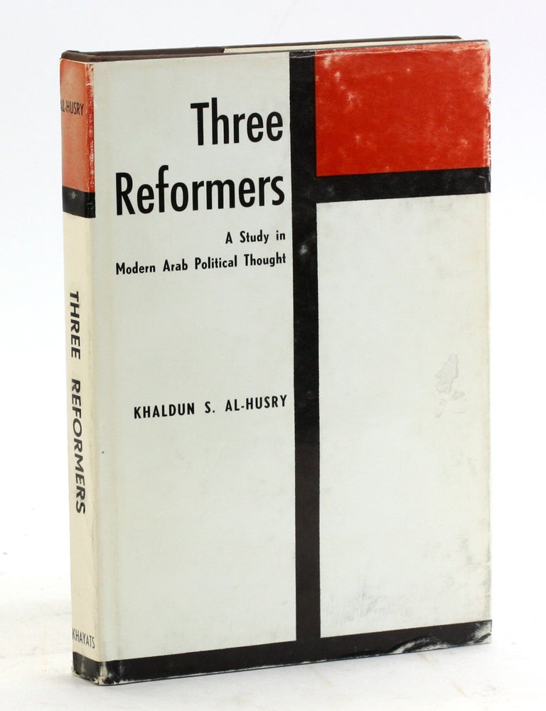 Item #5133 THREE REFORMERS. Khaldun S. Al-Husry.