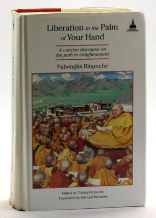Item #513424 LIBERATION IN THE PALM OF YOUR HAND: A Concise Discourse on the Path to...