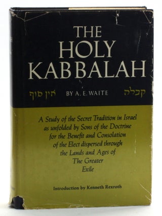 Item #513427 THE HOLY KABBALAH: A Study of the Secret Tradition in Israel. Arthur Edward Waite,...