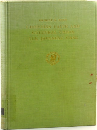 Item #513536 Christian Faith and Cultural Crisis: The Japanese Case. Ernest E. Best, Christianity...
