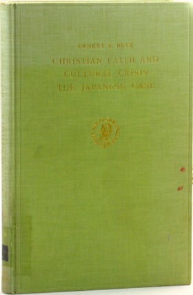 Item #513536 Christian Faith and Cultural Crisis: The Japanese Case. Ernest E. Best, Christianity...